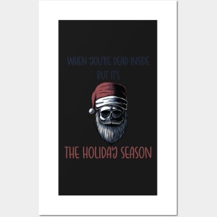 When You're Dead Inside But It's The Holiday Season / Scary Dead Skull Santa Hat Design Gift / Funny Ugly Christmas Skeleton Posters and Art